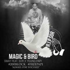 MAGIC & BIRD - 23SWAY FT SOR X YOUNG PAPI