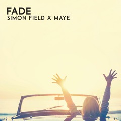 Simon Field & MAYE - Fade