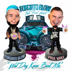 Wat Dey Know Bout Me Forgiato Blow x Paul Wall (Prod By Chaney Beats)
