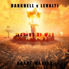 Darkbell X Levalti - Worlds At War (Grant Wagley Remix)