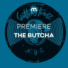 Premiere: The Butcha '6 Hubert St.'