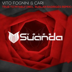 Vito Fognini & Cari - True To Myself (Ruslan Radriges Remix)