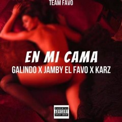Jamby El Favo Ft Galindo & Karz - En Mi Cama (Prod BlckEye)