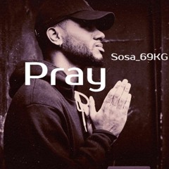 Pray [Prod by Sosa_69KG]