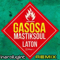 Mastiksoul Feat Laton Cordeiro - Gasosa (Hardlight Moombahton Remix) FREE DOWNLOAD