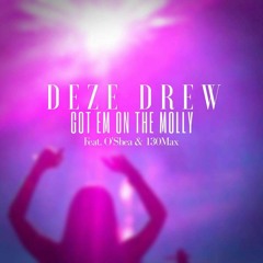 130/200 DeZe Drew Ft O'shea & MaddMaxx Got Em On The MOlly.mp3