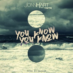 JONN HART - "You Know You Know" feat. YMTK