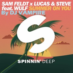 Sam Feldt x Lucas & Steve ft. Wulf Summer On You by Dj Vampire