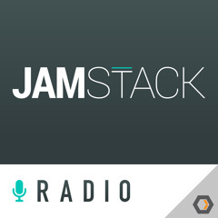 JAMstack Radio - Ep. #1, Introducing JAMstack Radio