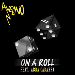 Avelino - On A Roll (feat. Abra Cadabra) [Prod. Jason Julian]