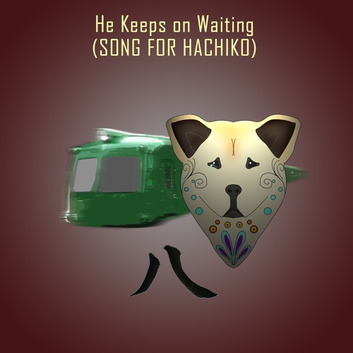 Stream He Keeps on Waiting (SONG FOR HACHIKO) by Fast Paws 