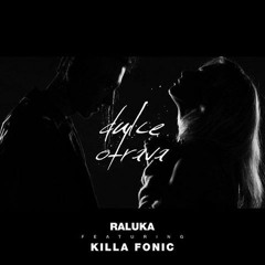 Raluka Ft. Killa Fonic - Dulce Otrava