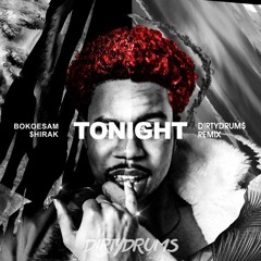 Bokoesam X $hirak - Tonight (DirtyDrums remix) [FREE DL]