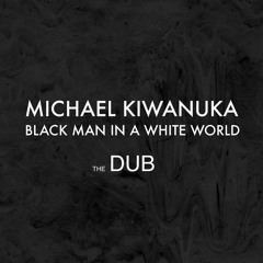 Michael Kiwanuka - Black Man In A White World (Todd Edwards Dub)