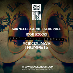 Sak Noel & Salvi ft. Sean Paul Vs. Ido B & Zooki - Yokozuna's Trumpets (Kandle Rush Edit)
