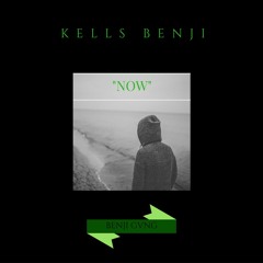 Kells Benji - NOW