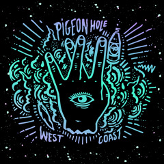 Pigeon Hole - WEST COAST [PREMIERE]