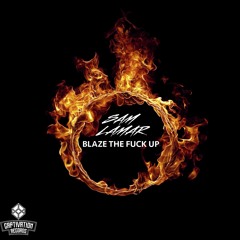 Sam Lamar - Blaze The Fuck Up