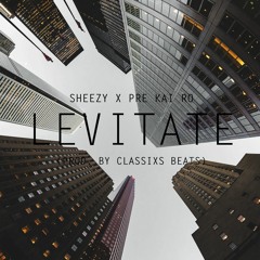 Levitate ft. pre kai ro (Prod. CLASSIXS BEATS)