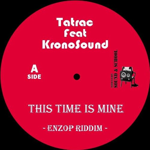 This Time Is Mine -Tatrac Feat KronoSound- [Enzop Riddim]
