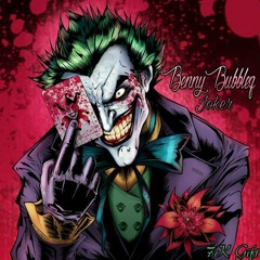 Benny Bubblez - Joker [FREE DL]
