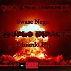 Swase Nega- Duplo Impacto( Feat Eduardo Bbj)Mixed By. Spítia AO