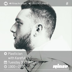 Rinse FM Podcast - Plastician w/ Kareful - 30th August 2016