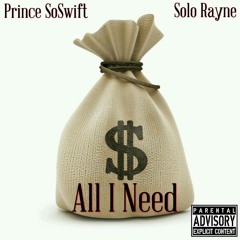 All I Need (Feat. Prince SoSwift)