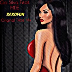 Gio Silva Feat. MDE - Saxofon (Original Tribe Mix)LINK EN DESCRIPCION