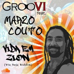 GrooVI & Marzo Couto - Vida em Zion (Viu Veja Riddim)