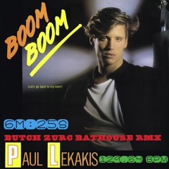 BOOM BOOM - PAUL LEKAKIS (BUTCH ZURC BATHOUSE RMX) - 129.64 BPM
