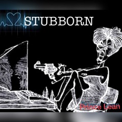 Stubborn