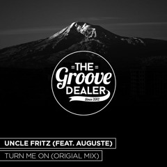 Uncle Fritz Feat. Auguste - Turn Me On (Original Mix) [Free Download]