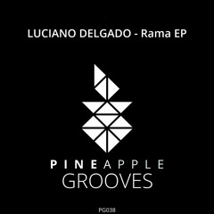 Luciano Delgado - Rama (Original Mix)  [Pineapple Grooves]