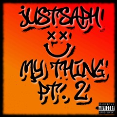 JustSaph - My Thing Pt.2