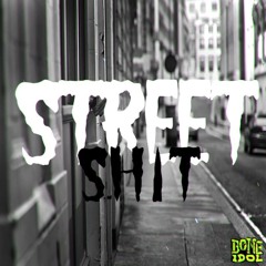 BONE IDOL - STREET SHIT [FREE]