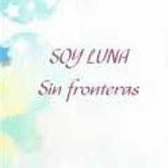 Sin Fronteras ~ Soy Luna