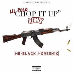 Chop it Up Remix Ft. HB Black & J Green