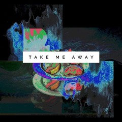 Take Me Away Feat. Savas Zinon