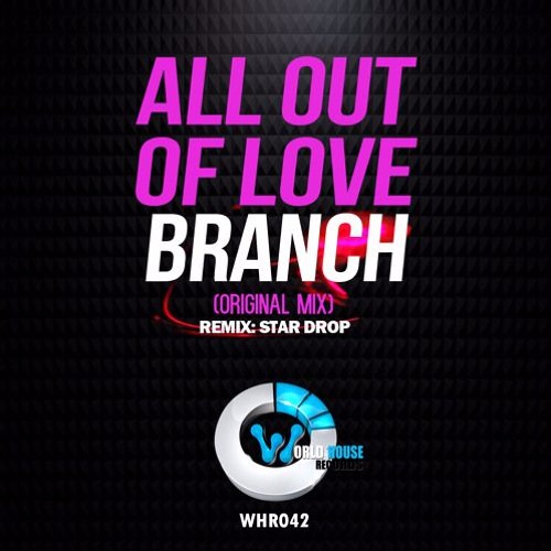Branch - All Out Of Love ( Remix) Star Drop
