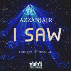 I SAW (prod. by Yung Juan)