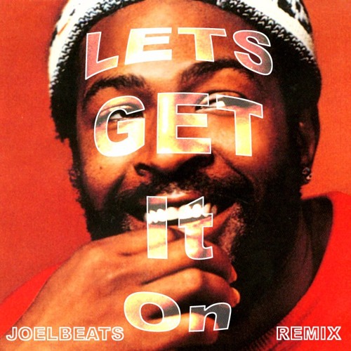 Lets Get It On - Marvin Gaye (joelbeats Remix)