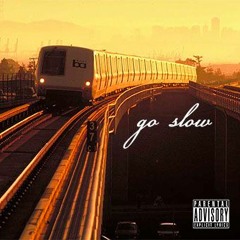 Go Slow feat. Pockets (prod. TK)