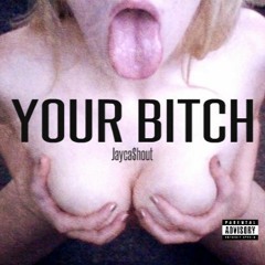 Your Bitch