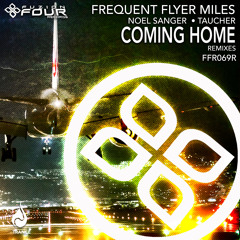 Frequent Flyer Miles - Coming Home (Taucher Remix)***OUT NOW!!!***