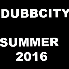 DJ DUBBCITY LIVE SUMMER 16