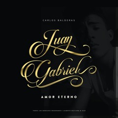 Juan Gabriel - Amor Eterno by Carlos Balderas