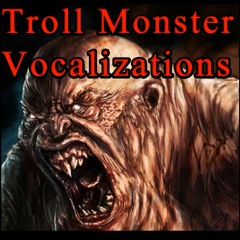 Troll Monster Vocalizations