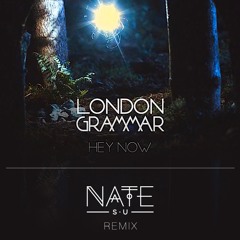 London Grammar - Hey Now (Nate S.U Edit)
