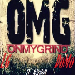 On My Grind - LG KeepMovin & DoMo (Feat. RayMor)